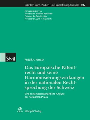 cover image of Das Europäische Patentrecht und seine Harmonisierungswirkungen in der nationalen Rechtsprechung der Schweiz